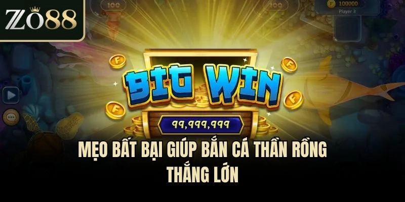 Mẹo bất bại giúp bắn cá thần rồng thắng lớn