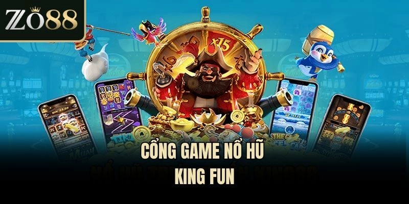 Cổng game nổ hũ King Fun