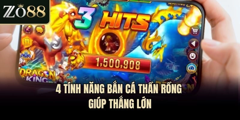 4 tính năng bắn cá thần rồng giúp thắng lớn